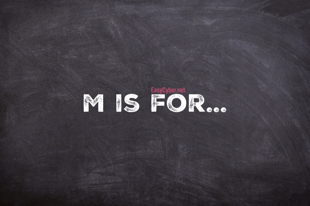 M is for&nbsp;…